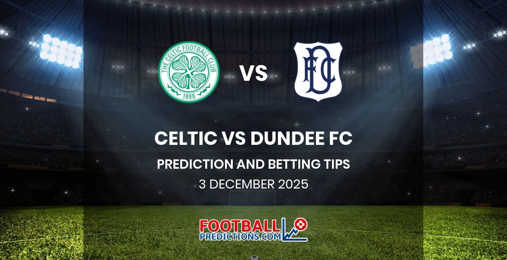 Celtic vs Dundee FC Prediction and Betting Tips 3 December 2025
