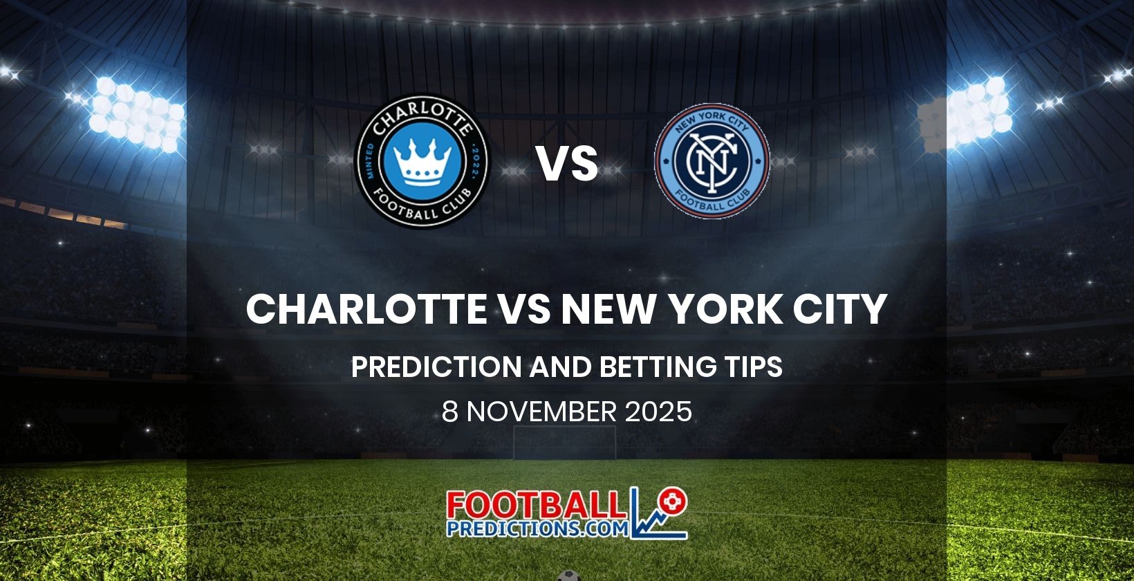 Charlotte vs New York City Prediction and Betting Tips 8 November 2025
