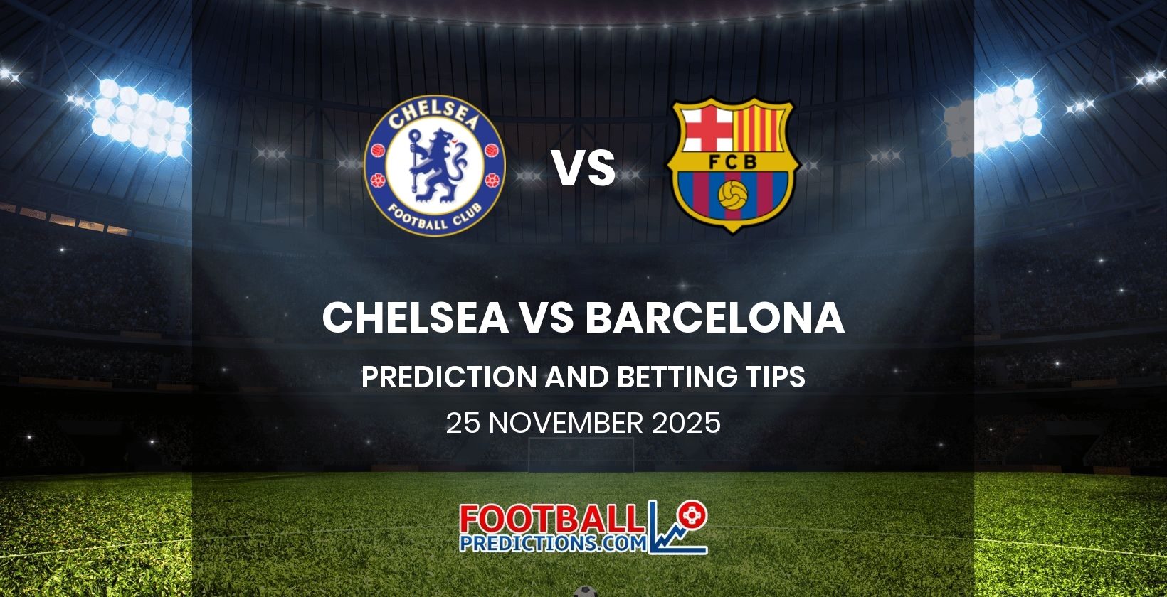 Chelsea vs Barcelona Prediction and Betting Tips 25 November 2025