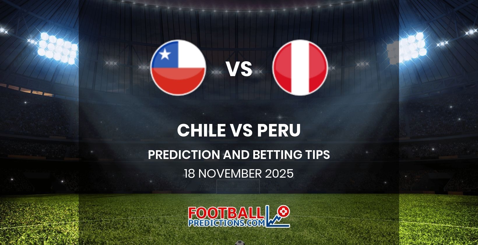 Chile vs Peru Prediction and Betting Tips 18 November 2025