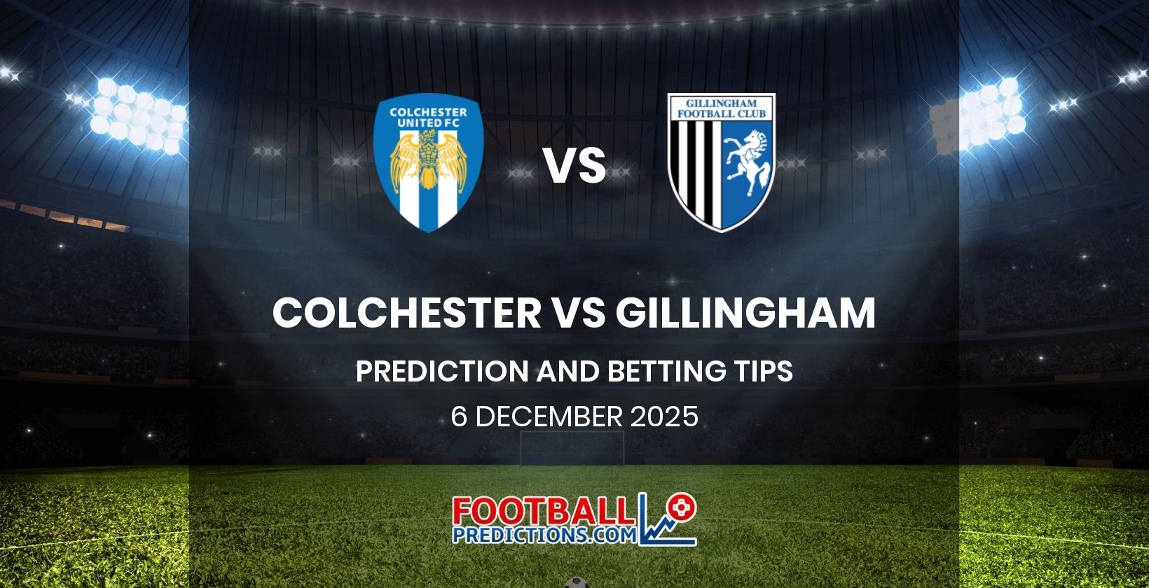 Colchester vs Gillingham Prediction and Betting Tips 6 December 2025