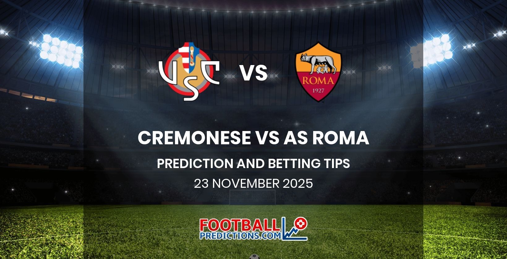 Cremonese vs AS Roma Prediction and Betting Tips 23 November 2025