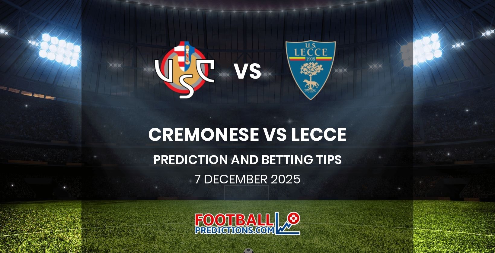 Cremonese vs Lecce Prediction and Betting Tips 7 December 2025