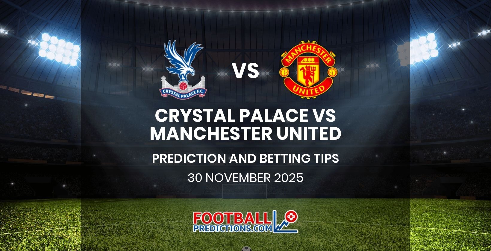 Crystal Palace vs Manchester United Prediction and Betting Tips 30 November 2025