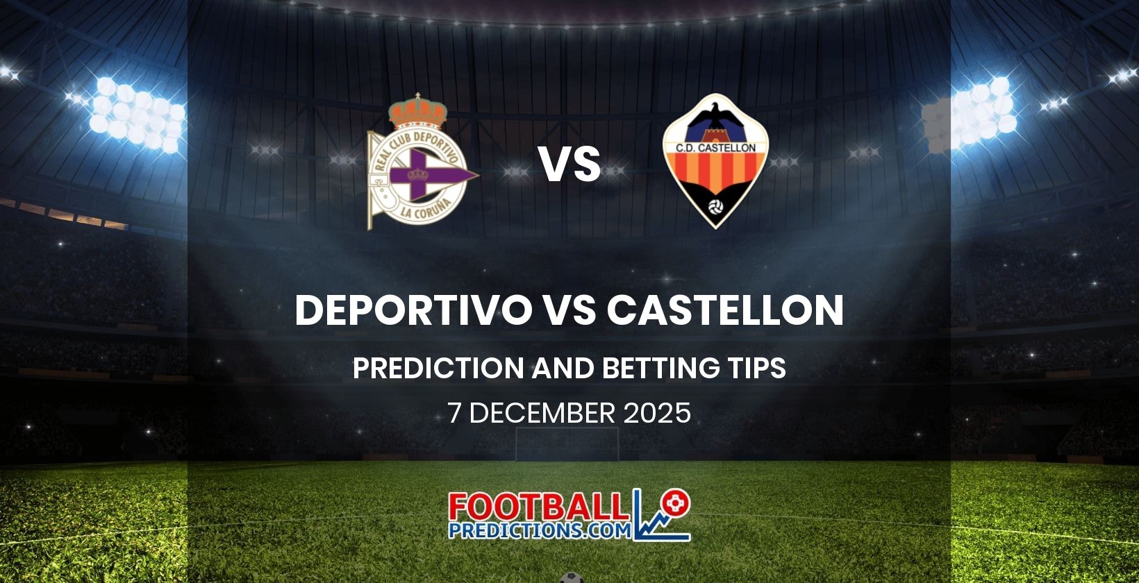 Deportivo vs Castellon Prediction and Betting Tips 7 December 2025