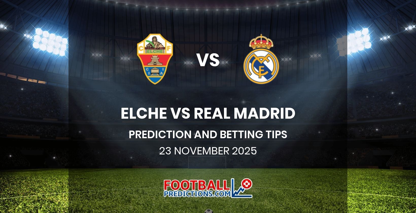 Elche vs Real Madrid Prediction and Betting Tips 23 November 2025