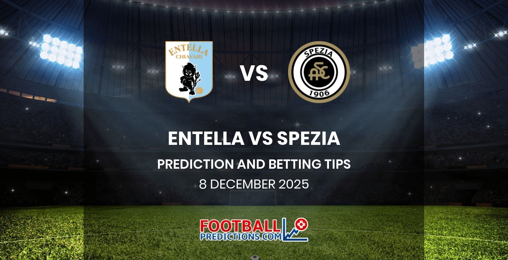 Entella vs Spezia Prediction and Betting Tips 8 December 2025
