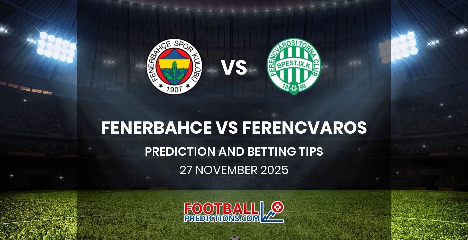 Fenerbahce vs Ferencvaros Prediction and Betting Tips 27 November 2025