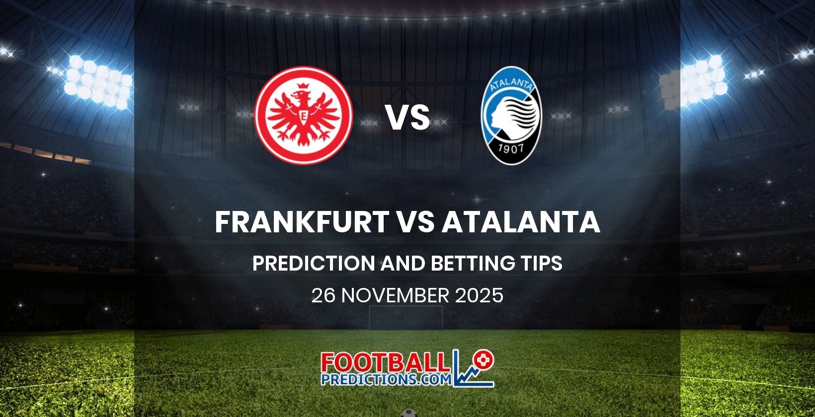 Frankfurt vs Atalanta Prediction and Betting Tips 26 November 2025