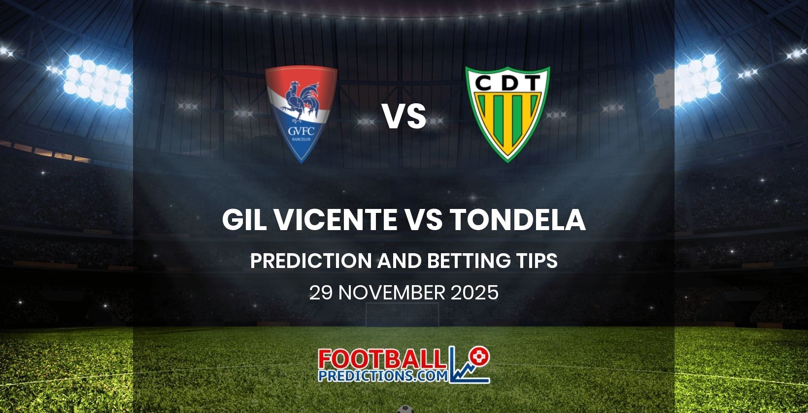Gil Vicente vs Tondela Prediction and Betting Tips 29 November 2025