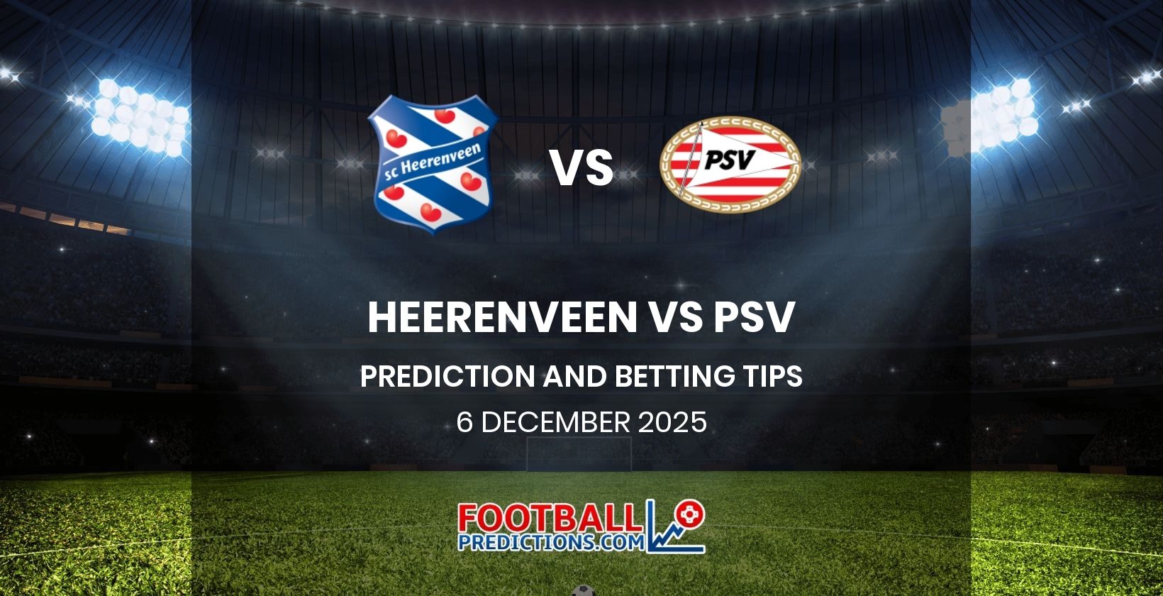 Heerenveen vs PSV Prediction and Betting Tips 6 December 2025