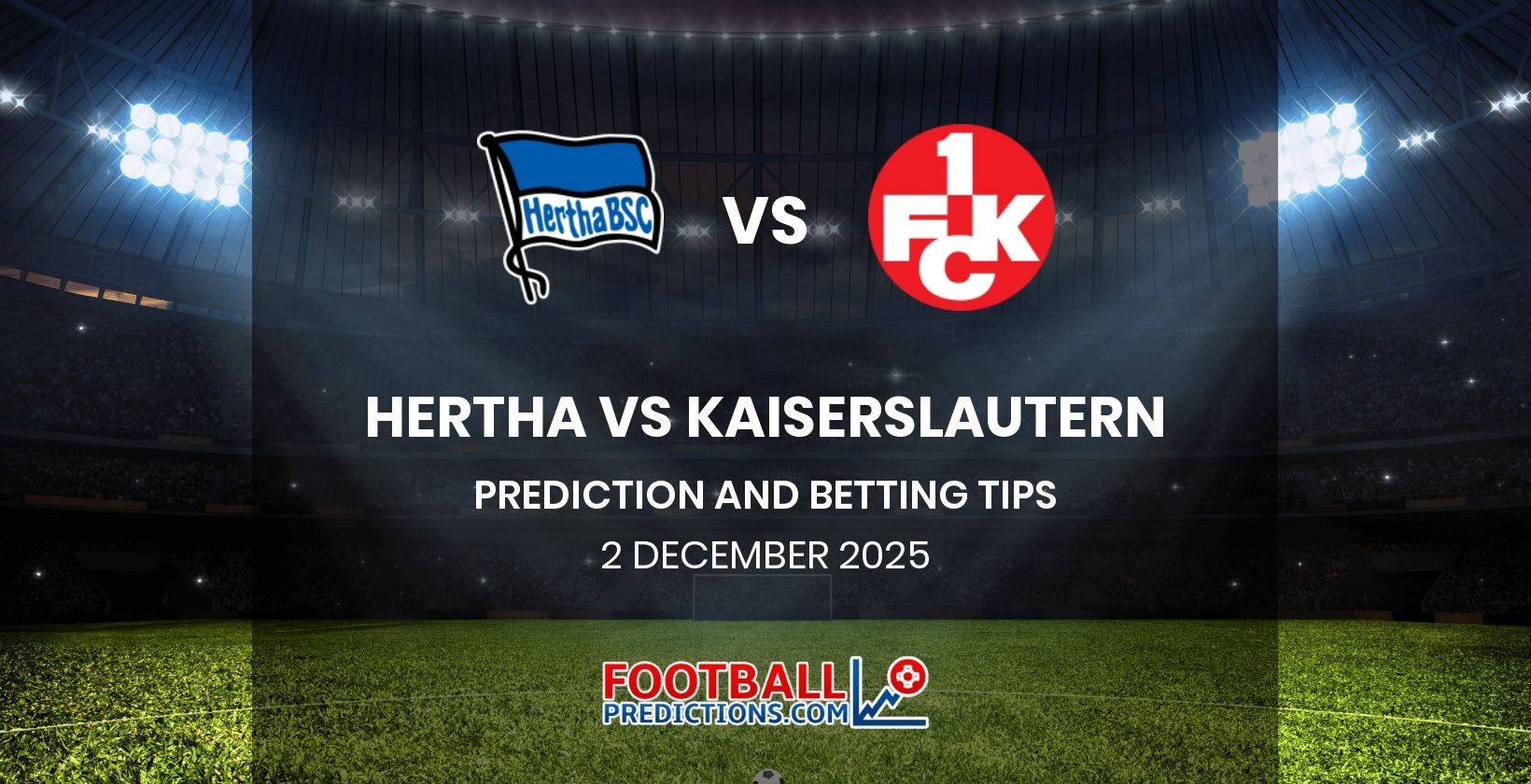 Hertha vs Kaiserslautern Prediction and Betting Tips 2 December 2025