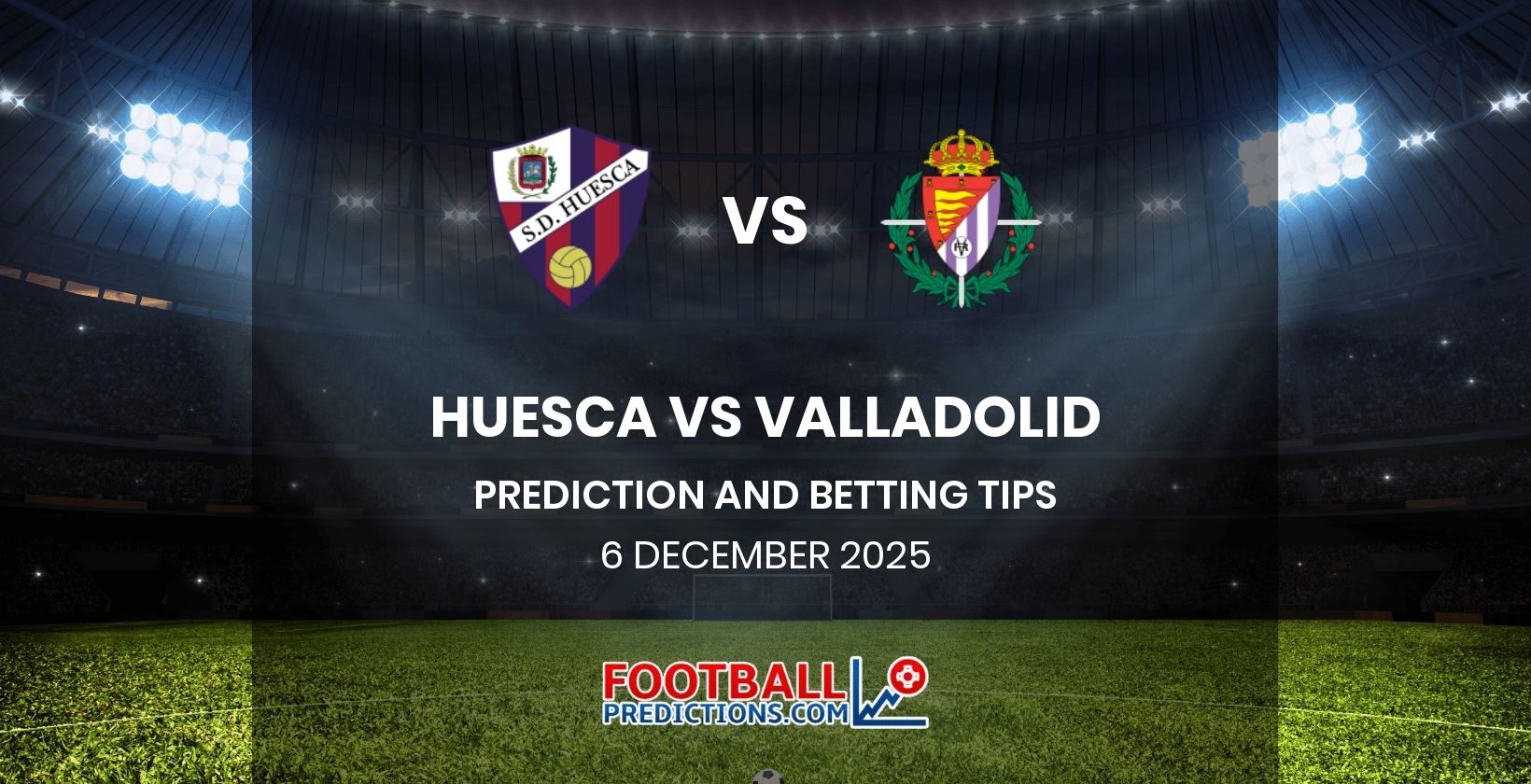 Huesca vs Valladolid Prediction and Betting Tips 6 December 2025