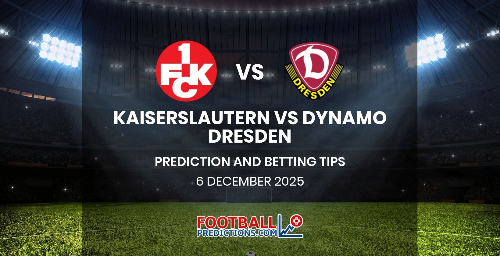 Kaiserslautern vs Dynamo Dresden Prediction and Betting Tips 6 December 2025