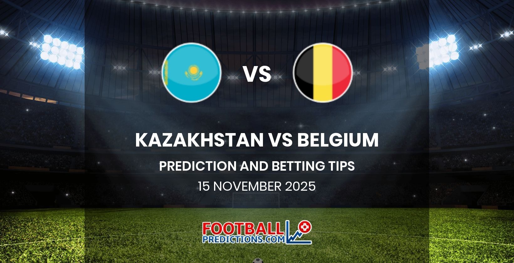 Kazakhstan vs Belgium Prediction and Betting Tips 15 November 2025