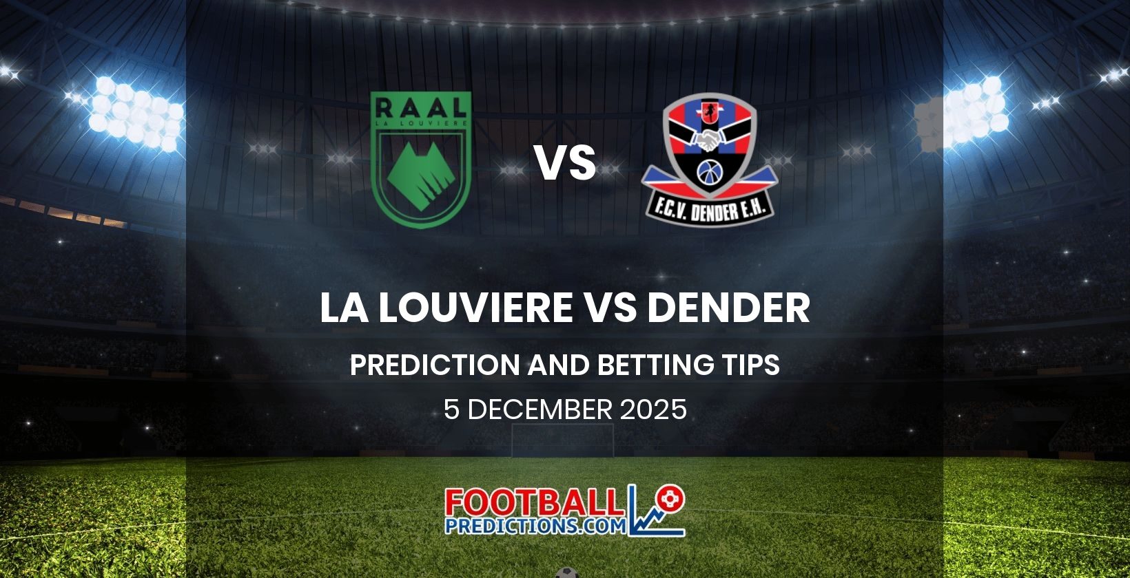 La Louviere vs Dender Prediction and Betting Tips 5 December 2025