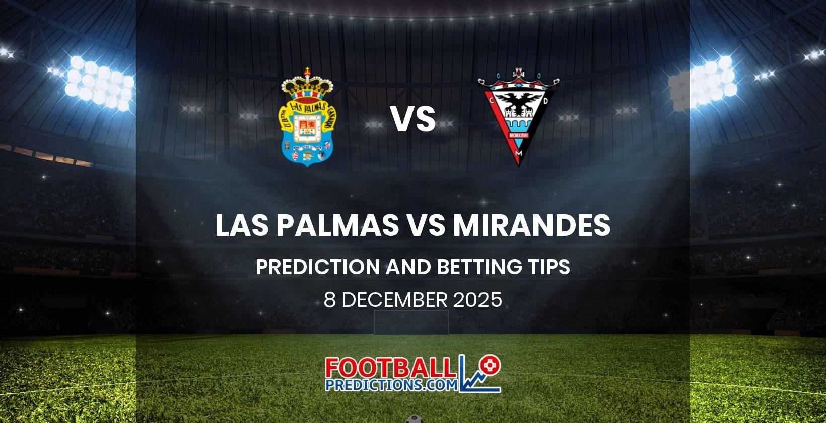 Las Palmas vs Mirandes Prediction and Betting Tips 8 December 2025