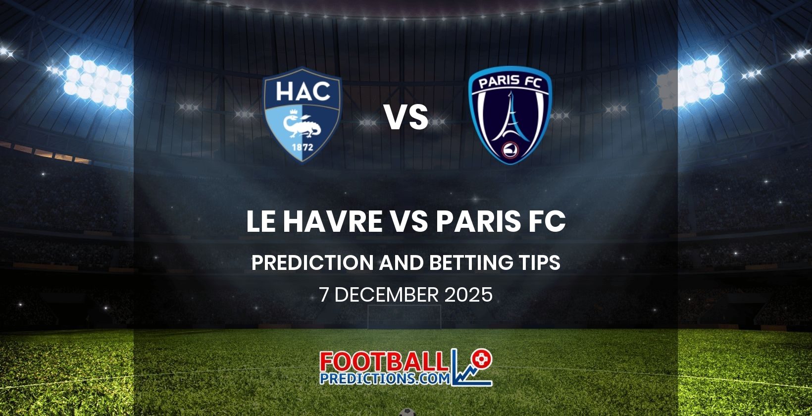 Le Havre vs Paris FC Prediction and Betting Tips 7 December 2025