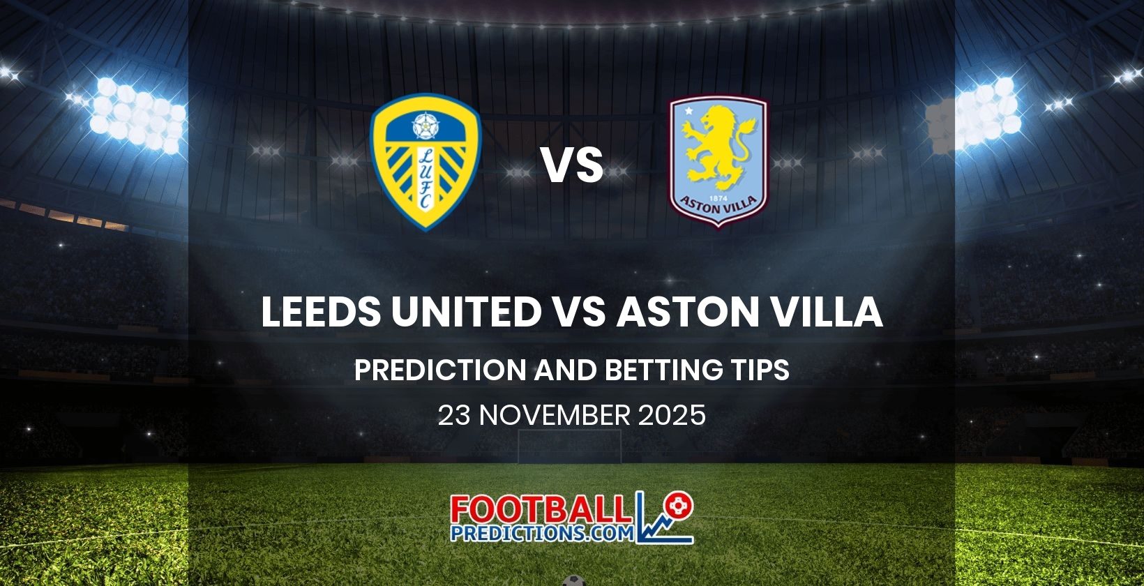 Leeds United vs Aston Villa Prediction and Betting Tips 23 November 2025