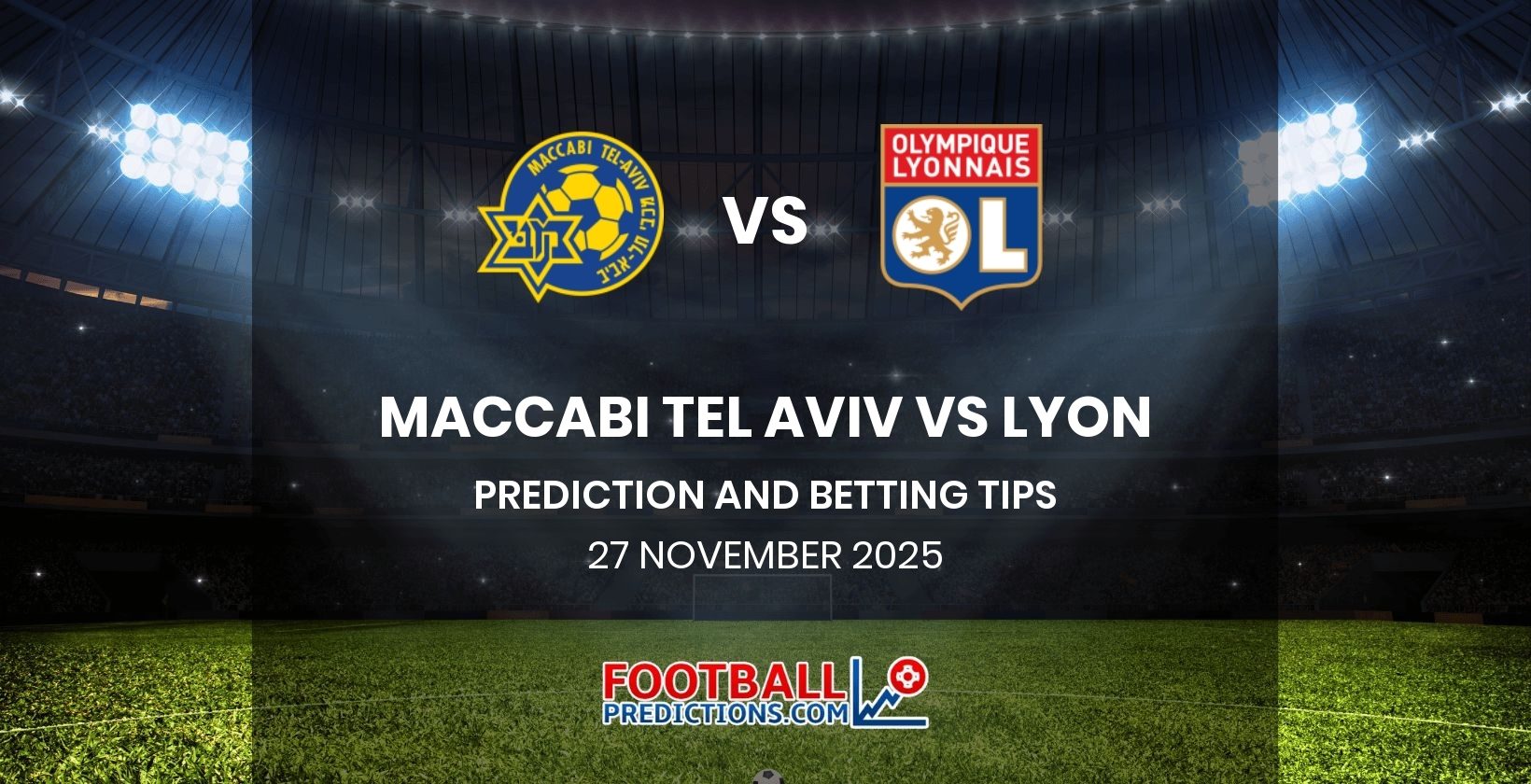Maccabi Tel Aviv vs Lyon Prediction and Betting Tips 27 November 2025