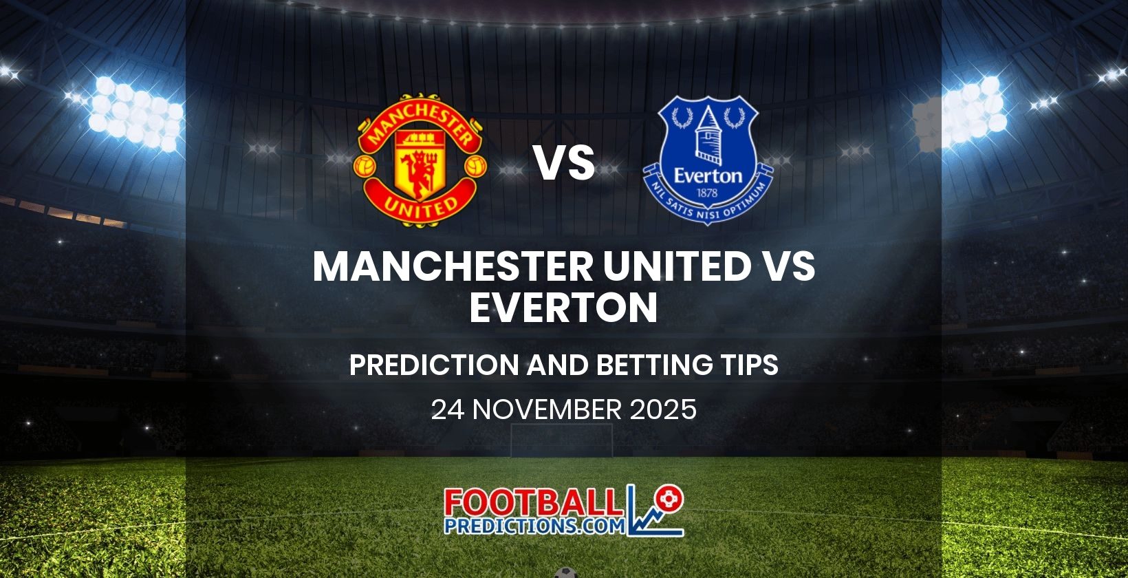 Manchester United vs Everton Prediction and Betting Tips 24 November 2025