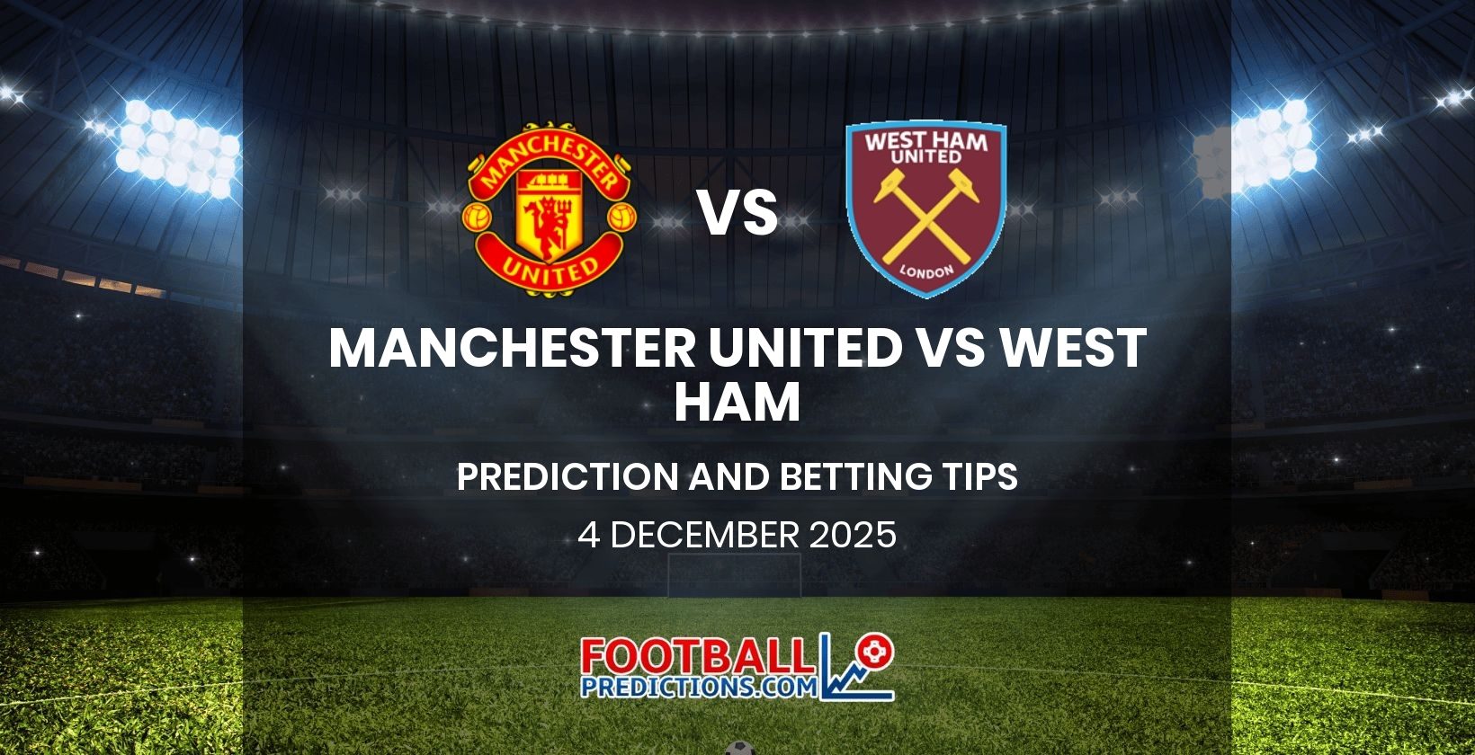 Manchester United vs West Ham Prediction and Betting Tips 4 December 2025