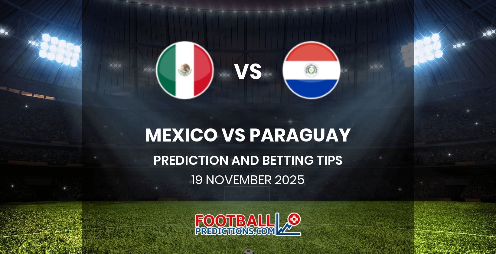 Maxico vs Paraguay Prediction and Betting Tips 19 November 2025