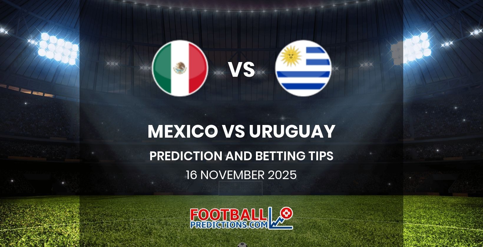 Mexico vs Uruguay Prediction and Betting Tips 16 November 2025
