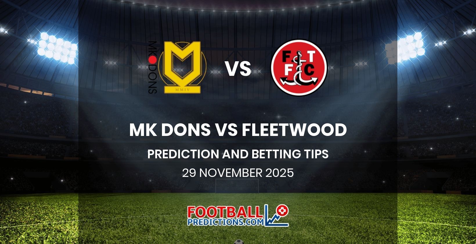 MK Dons vs Fleetwood Prediction and Betting Tips 29 November 2025