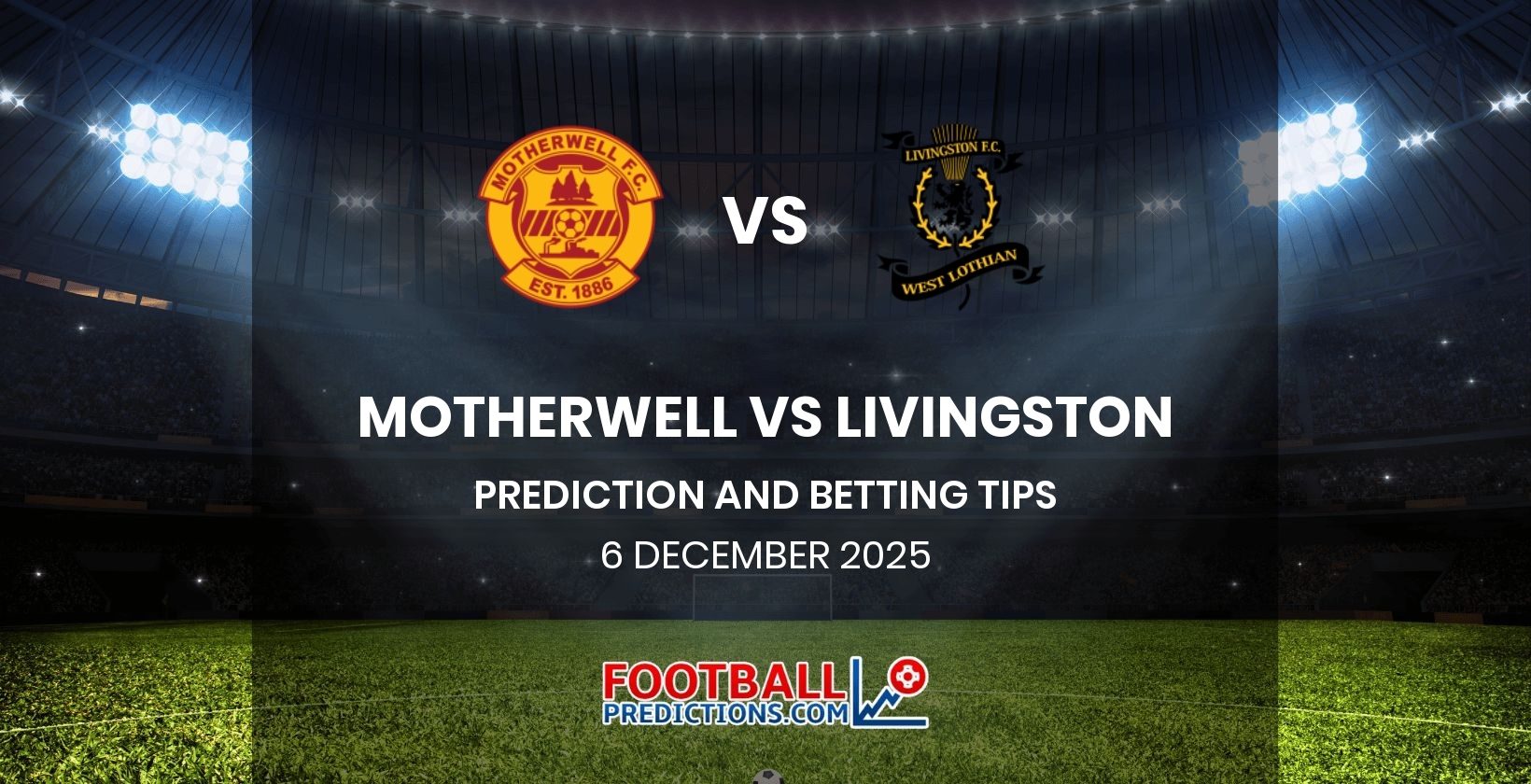 Motherwell vs Livingston Prediction and Betting Tips 6 December 2025