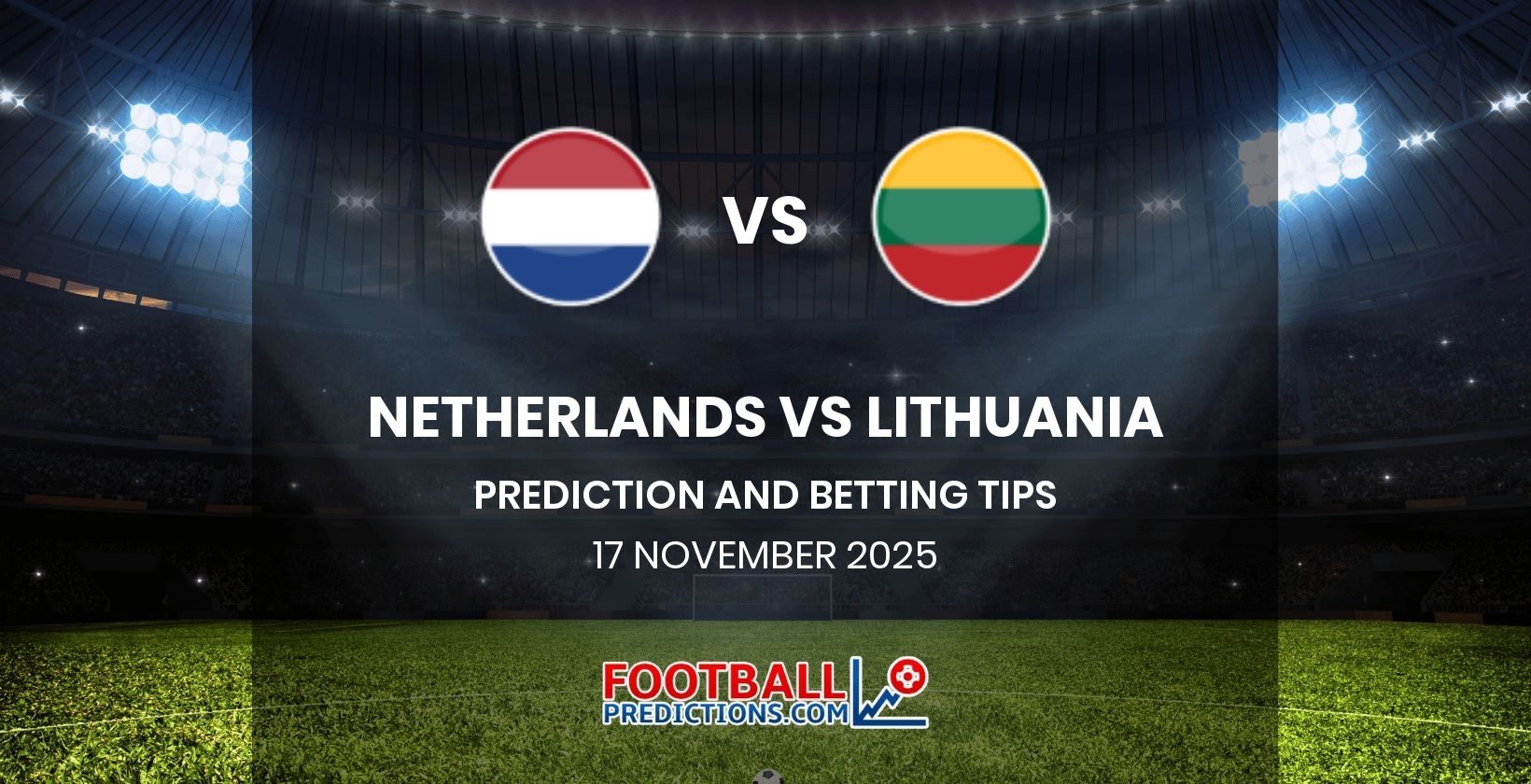 Netherlands vs Lithuania Prediction and Betting Tips 17 November 2025