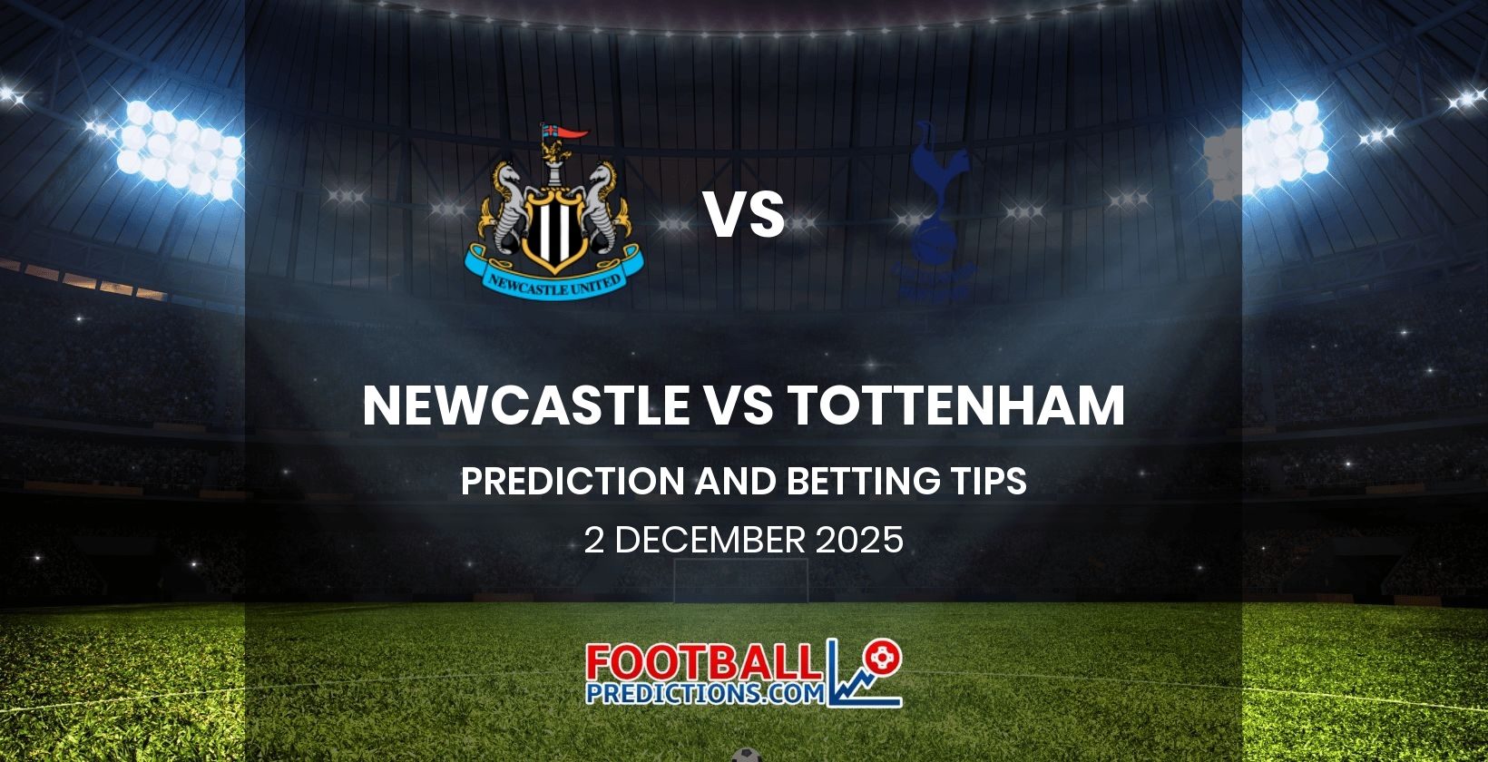 Newcastle vs Tottenham Prediction and Betting Tips 2 December 2025
