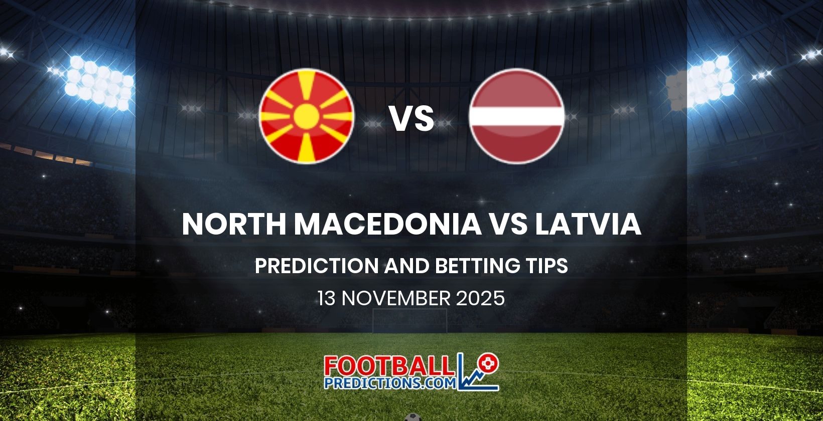 North Macedonia vs Latvia Prediction and Betting Tips 13 November 2025