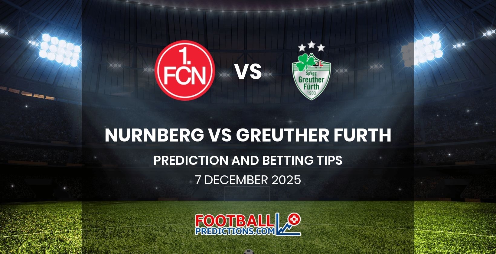Nurnberg vs Greuther Furth Prediction and Betting Tips 7 December 2025