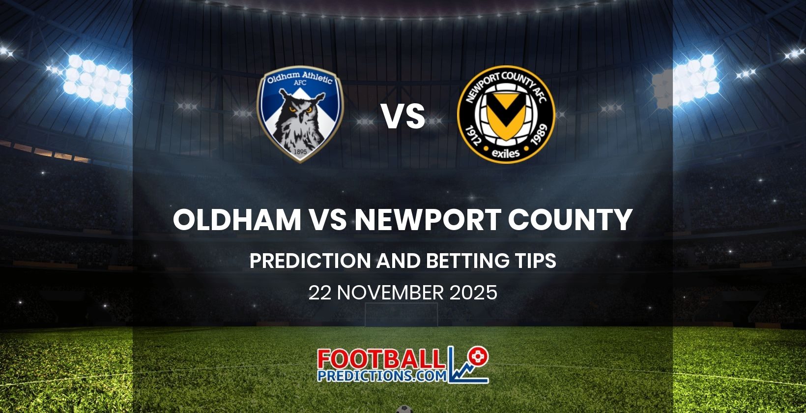 Oldham vs Newport County Prediction and Betting Tips 22 November 2025