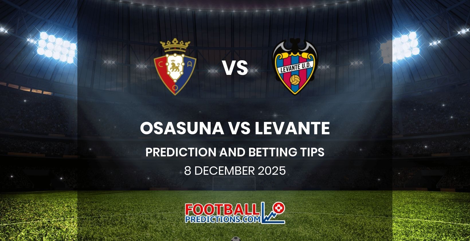 Osasuna vs Levante Prediction and Betting Tips 8 December 2025