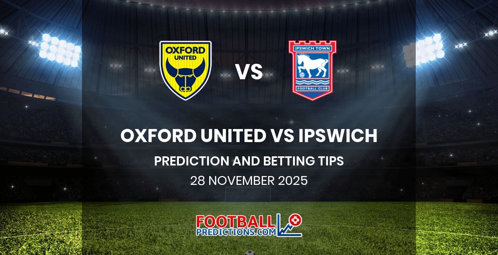 Oxford United vs Ipswich Prediction and Betting Tips 28 November 2025