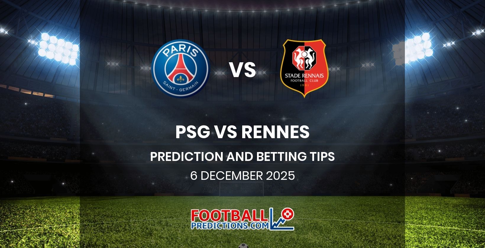 PSG vs Rennes Prediction and Betting Tips 6 December 2025