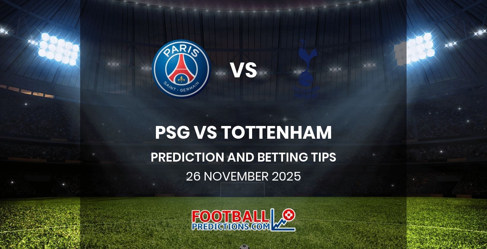 PSG vs Tottenham Prediction and Betting Tips 26 November 2025