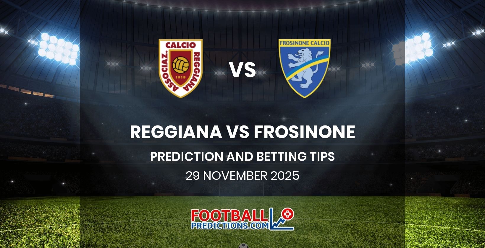 Reggiana vs Frosinone Prediction and Betting Tips 29 November 2025