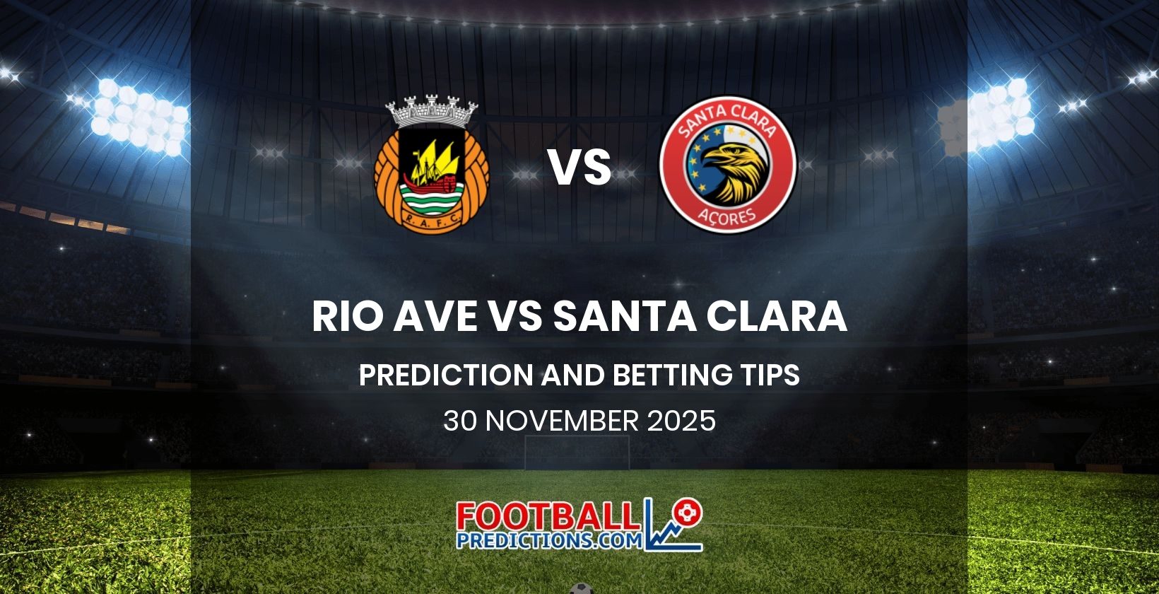 Rio Ave vs Santa Clara Prediction and Betting Tips 30 November 2025
