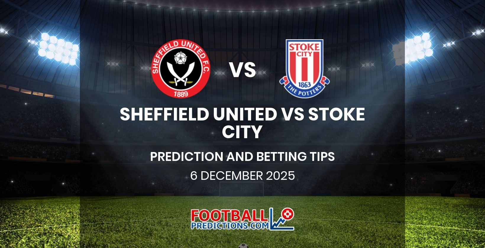 Sheffield United vs Stoke City Prediction and Betting Tips 6 December 2025