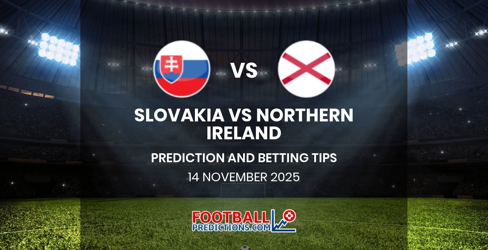 Slovakia vs Northern Ireland Prediction and Betting Tips 14 November 2025