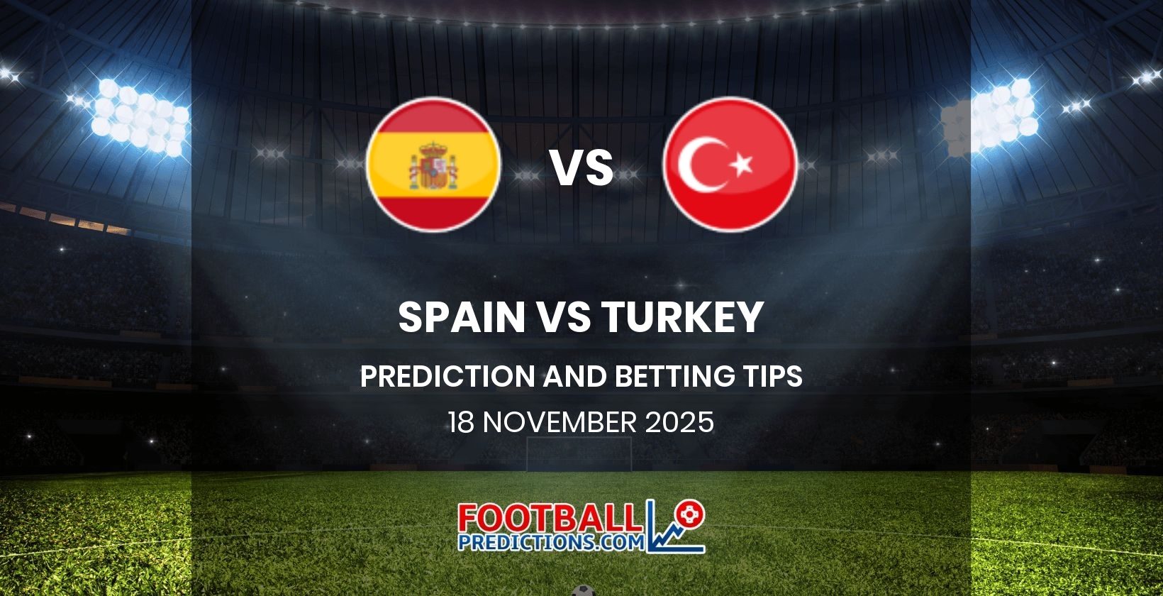 Spain vs Turkey Prediction and Betting Tips 18 November 2025