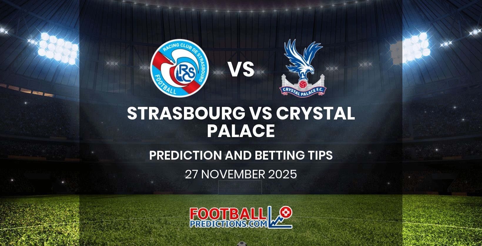 Strasbourg vs Crystal Palace Prediction and Betting Tips 27 November 2025