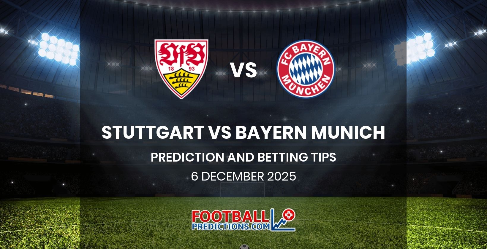 Stuttgart vs Bayern Munich Prediction and Betting Tips 6 December 2025