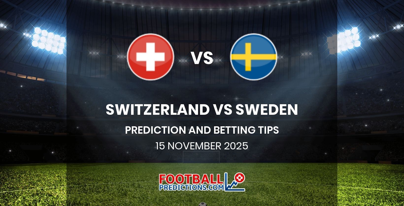 Switzerland vs Sweden Prediction and Betting Tips 15 November 2025