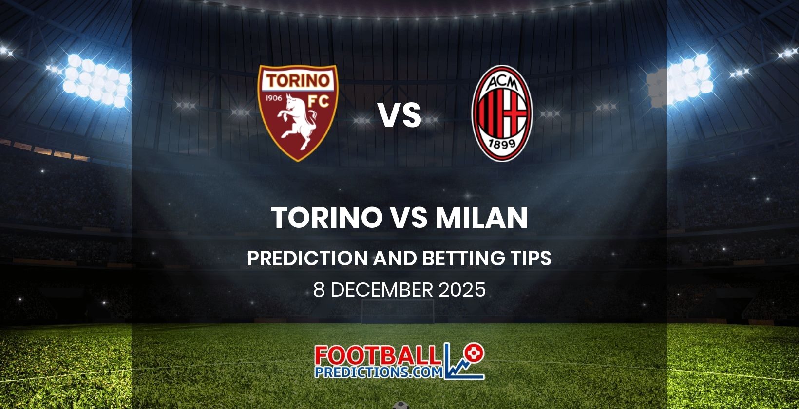 Torino vs Milan Prediction and Betting Tips 8 December 2025