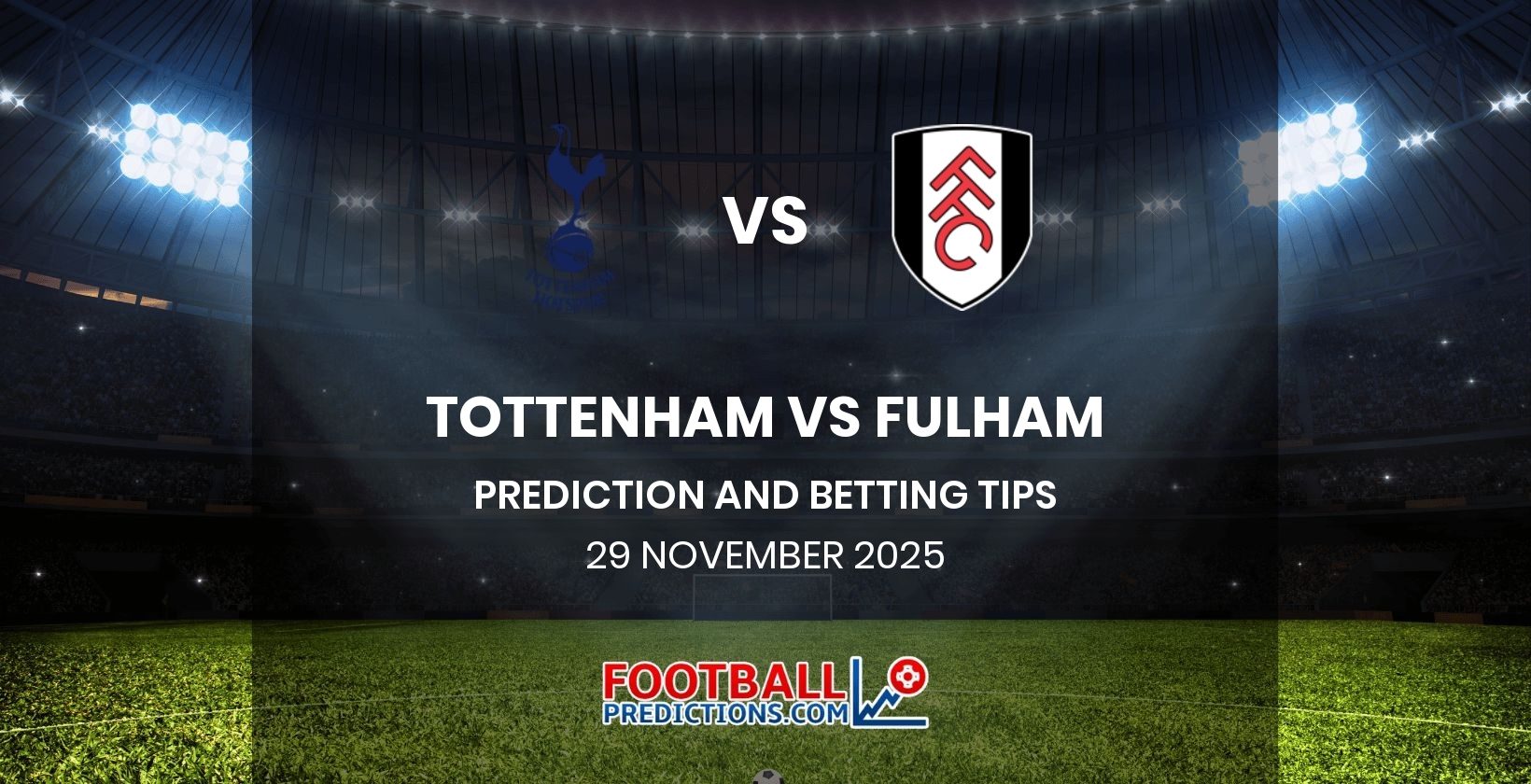 Tottenham vs Fulham Prediction and Betting Tips 29 November 2025