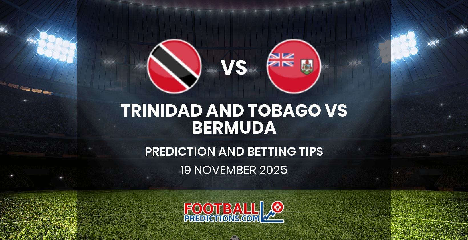 Trinidad and Tobago vs Bermuda Prediction and Betting Tips 19 November 2025
